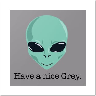 Have a Nice Grey Posters and Art